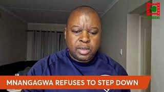 WATCH LIVE: Mnangagwa refuses to step down