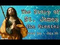 ST. JAMES THE GREATER True Story || Feast Day : July 25