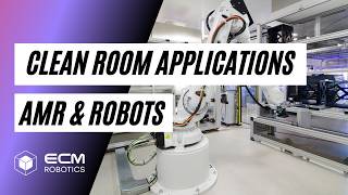 ECM Robotics | Clean Room Applications - AMR & Robots