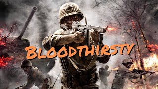 BLOODTHIRSTY [Call of Duty: WWII]