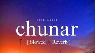 Maai Teri Chunariya |  [ Slowed + Reverb ] | Arijit Singh | Lofi Music