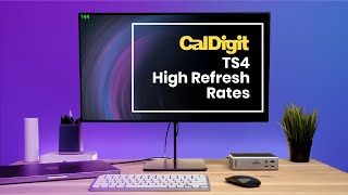 CalDigit TS4 \u0026 Element Hub | Adding a High Refresh Rate Monitor | Up to 144Hz @ 4K