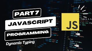 Part 7 | Dynamic Typing in JavaScript | JavaScript Malayalam Tutorial Series