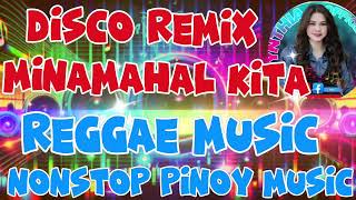 #4k 🇵🇭💥MINAMAHAL KITA  EXCLUSIVE REGGAE DISCO REMIX 2025 THE BEST PINOY MUSIC 🔥💫