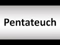 How to Pronounce Pentateuch