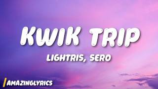 Lightris, sero - Kwik Trip (Lyrics)