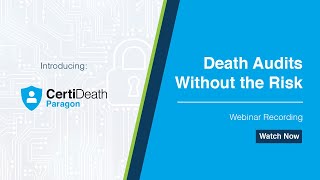 Introducing: CertiDeath® Paragon™ - Death Audits Without the Risk