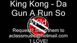 King Kong - Da Gun A Run So Wild