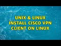 Unix & Linux: Install cisco VPN client on linux (2 Solutions!!)
