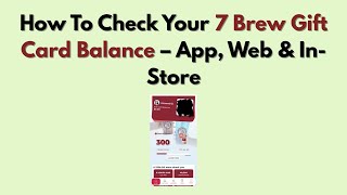 How To Check Your 7 Brew Gift Card Balance – App, Web & In-Store