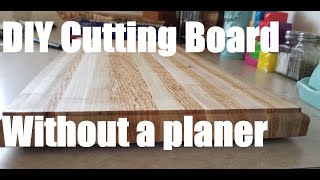 Making a Cutting Board Without a Planer - A Lifetime of Sanding.