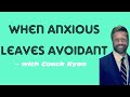 When anxious leaves avoidant