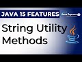 String Utility Methods | formatted | translate Escapes - Java 15 Features