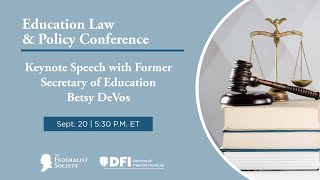 Education Law \u0026 Policy: Keynote Speech with Former Secretary of Education Betsy DeVos