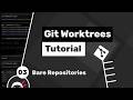 Git Worktrees Tutorial #3 - Bare Repositories