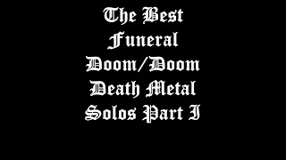 The Best Funeral Doom\\Doom Death Metal Solos Part I