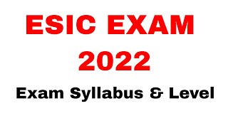 ESIC Exam 2022 | Previous Year Paper Questions | Exam Level & Pattern
