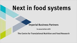 Future of food: Insights from experts at Imperial College London