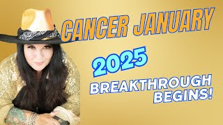 Cancer  January  Horoscope 2025 - Breakthroughs Begin!