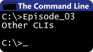The Command Line Ep03: Alternative Command Lines