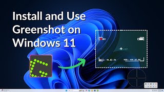 How to Install and Use Greenshot on Windows 11