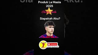 Tebak Produk La Masia Musim 2024/25..!!! #barcelona #lamasia #timnas #bola #laliga