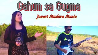 Gahum sa Gugma -Jovert Madera Music /Performed Jhierlym Tuñacao- Official Music Video