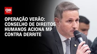 Operação Verão: conselho de direitos humanos aciona MP contra o secretário Derrite  | BASTIDORES CNN