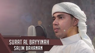 MUROTTAL MERDU || Surat Al Bayyinah || Salim Bahanan