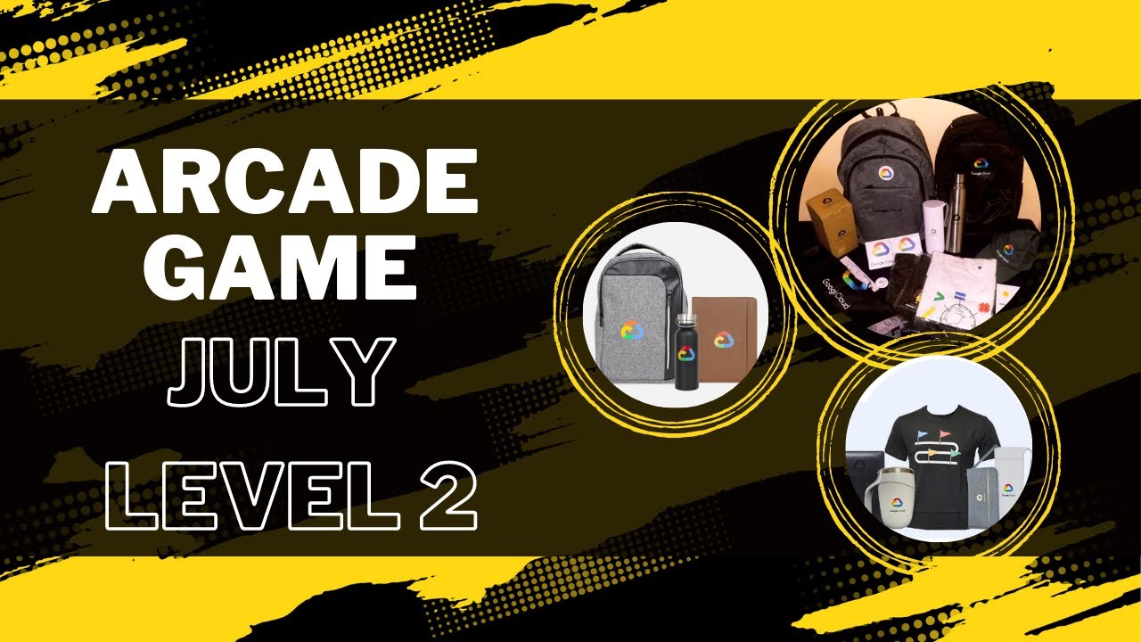 Google Cloud Arcade July Level 2 Youtube