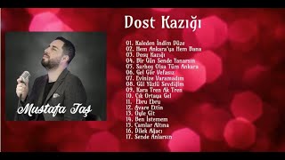 Mustafa Taş - Dost Kazığı   (Full Albüm)