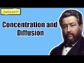 Concentration and Diffusion || CHARLES SPURGEON || Volume 55: 1909