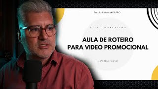 AULA GRÁTIS DE ROTEIRO DE VÍDEO MARKETING - FILMMAKER PRO