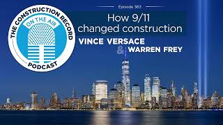 The Construction Record Podcast – Episode 363: How 9/11 changed construction