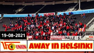 Union Berlin Fans Away in Helsinki || Union Berlin vs Kuopion PS (19.08.2021)