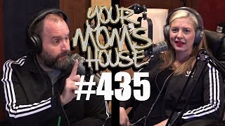 Your Mom's House Podcast - Ep. 435