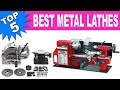 Top 5 Best Metal Lathes 2019