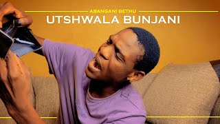 Abangani Bethu - Utshwala Bunjani (Skit)