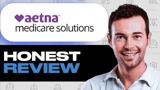 Aetna Medicare Advantage Plan Review Coverage Pros Cons