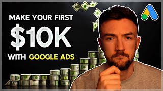 Make Your First $10k With Google Ads (Shopify Google Ads Guide) - Full Google Ads Strategy Guide
