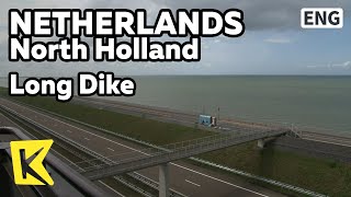 【K】Netherlands Travel-Den Oever[네덜란드 여행-덴오에버]32km, 북해의 대제방/Long Dike/Afsluitadijk/the North Sea