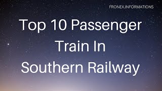 |Top 10 Passenger Train In Southern Railway|