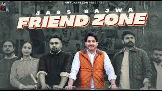 Friend Zone by Jass Bajwa|Top New Punjabi Songs