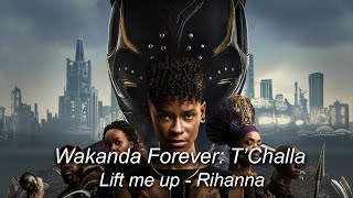Lift me up - Rihanna - Wakanda Forever - Letra