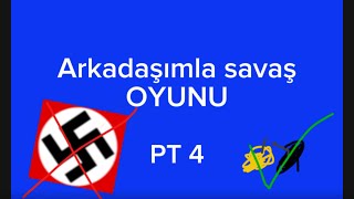 Arkadaşımla savaş oyunu PT4