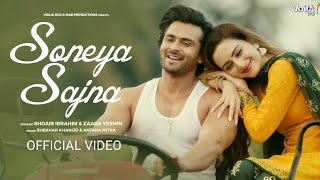 Soneya Sajna Official Video|Shoaib Ibrahim & Zaara Yesmin|Shoaib Ibrahim New Song|Antara,Shekhar