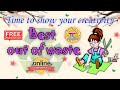 Taju Creations | Best out of Waste 2020 Online Contest | Registration No.040 - V.M. Niroopha