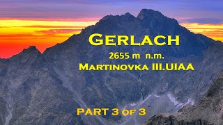 CLIMBING SUMMIT - Gerlachovský peak 2655 mnm - Martinovka III.UIAA - FINAL Part 3 of 3 - ENG CAPTION