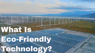 What Is Eco Friendly Technology?