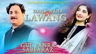 DANA WANA LAWANG | Pashto Song | Gul Panra & Sarfaraz Khan OFFICIAL Pashto Song